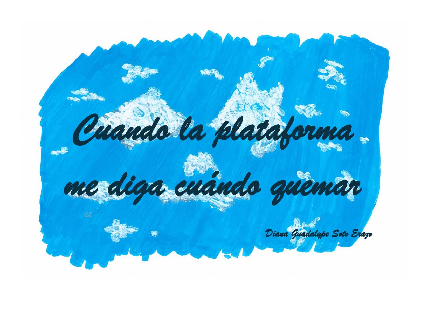Portada — «Cuando la plataforma me diga cuándo quemar», de Diana Guadalupe Soto Erazo, sobre un cielo azul pintado a mano.